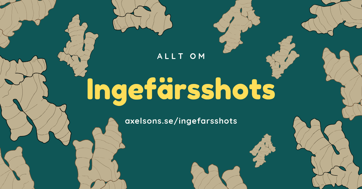 Axelsons.se handler om ingefærshots