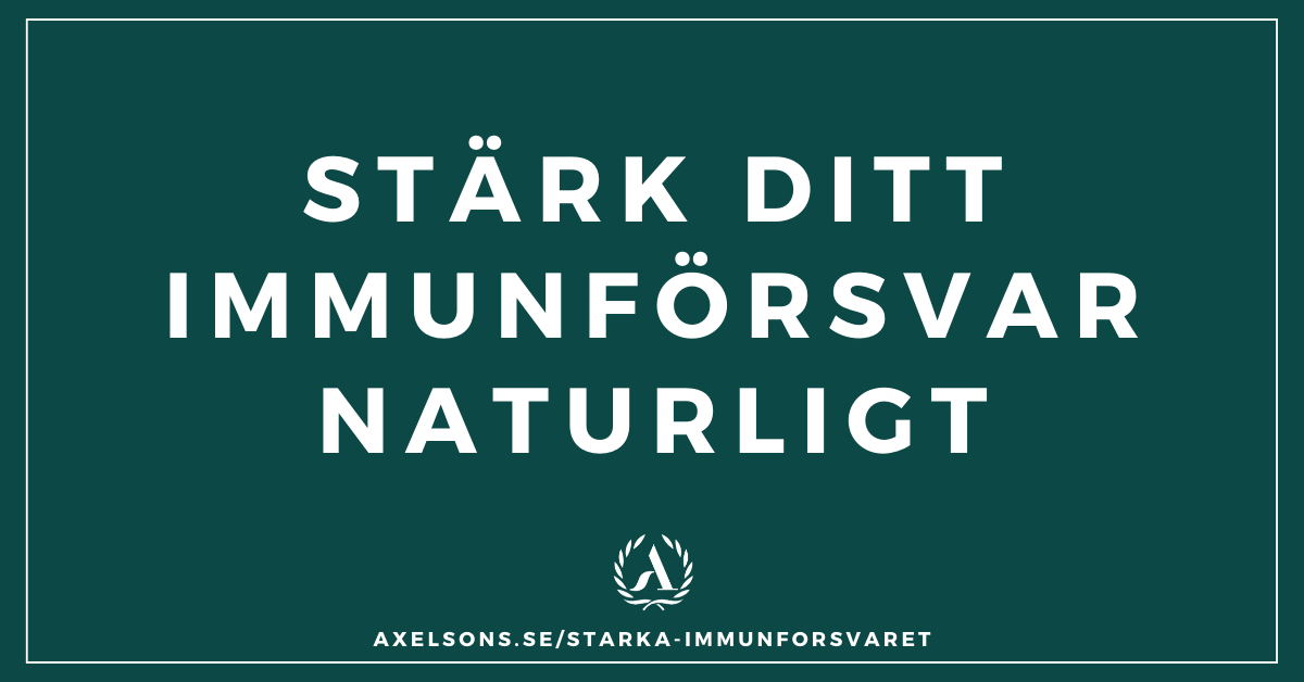 Styrk immunforsvaret naturlig helsekost og tips - Axelsons.se